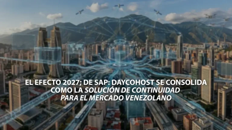 Lee más sobre el artículo El «Efecto 2027» de SAP: Daycohost se consolida como la solución de continuidad para el mercado venezolano