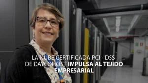 La nube certificada PCI DSS de Daycohost impulsa al tejido empresarial
